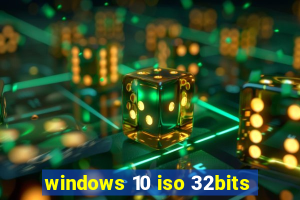 windows 10 iso 32bits